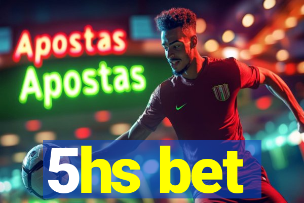 5hs bet